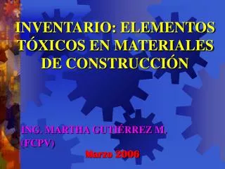 INVENTARIO: ELEMENTOS TÓXICOS EN MATERIALES DE CONSTRUCCIÓN