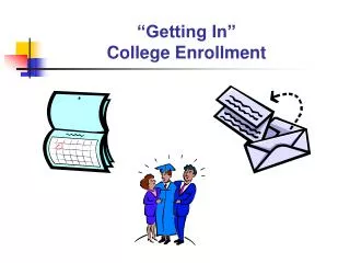 “Getting In” College Enrollment