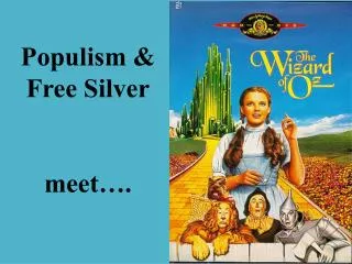 Populism &amp; Free Silver meet….