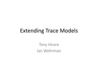 Extending Trace Models
