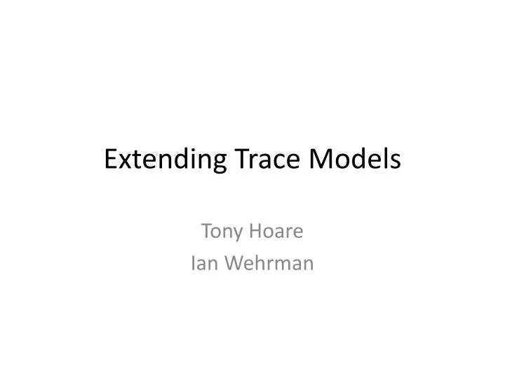 extending trace models