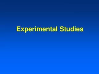 Experimental Studies
