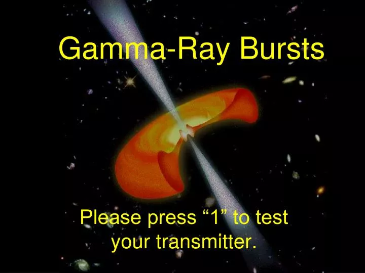 PPT - Gamma-Ray Bursts PowerPoint Presentation, free download - ID:1382122