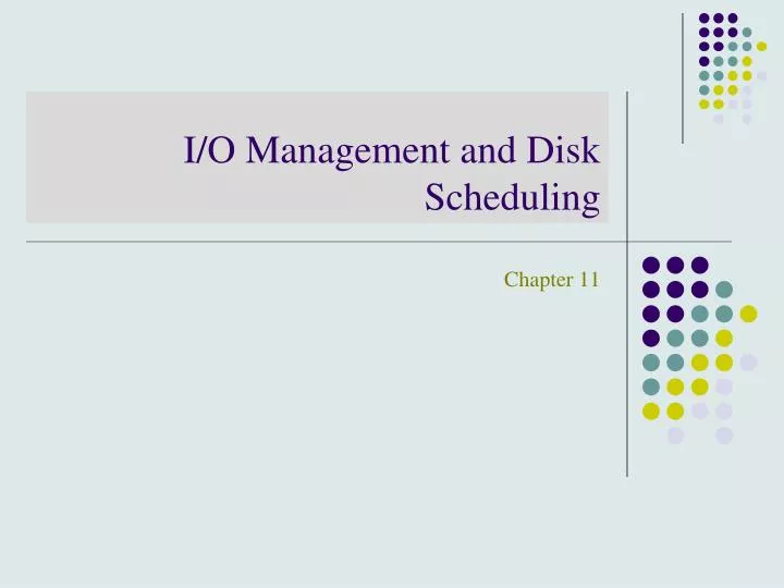 i o management and disk scheduling