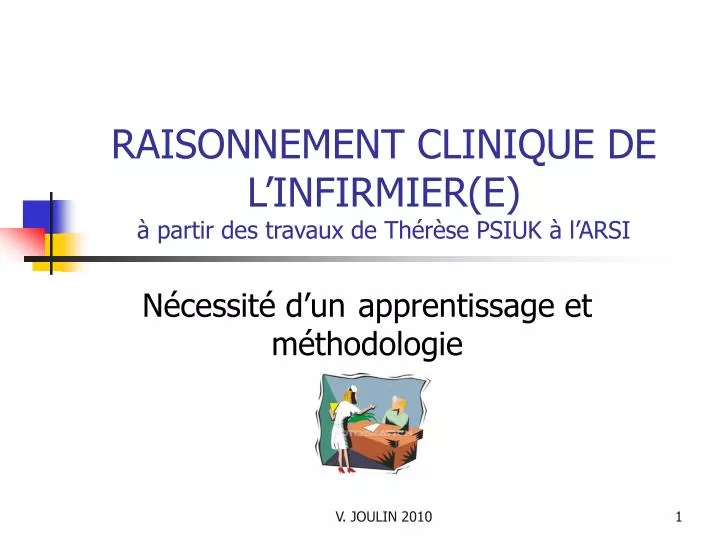 PPT - RAISONNEMENT CLINIQUE DE L'INFIRMIER(E) à partir des travaux de  Thérèse PSIUK à l'ARSI PowerPoint Presentation - ID:1382189