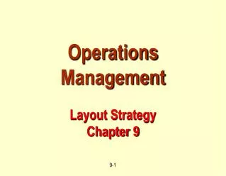 Operations Management Layout Strategy Chapter 9