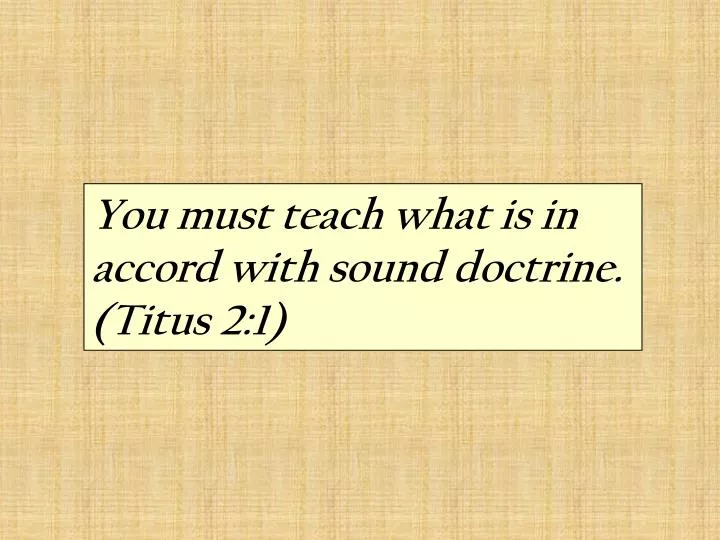 you must teach what is in accord with sound doctrine titus 2 1