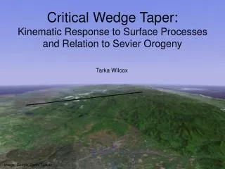 Critical Wedge Taper: Kinematic Response to Surface Processes and Relation to Sevier Orogeny