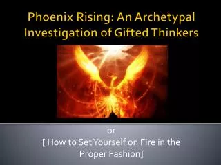 Phoenix Rising: An Archetypal Investigation of Gifted Thinkers