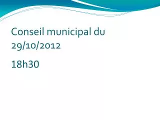 Conseil municipal du 29/10/2012