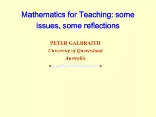 Mathematics for Teaching: some issues, some reflections