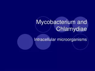 Mycobacterium and Chlamydiae