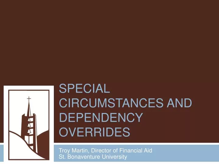 special circumstances and dependency overrides