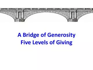 A Bridge of Generosity Five Levels of Giving