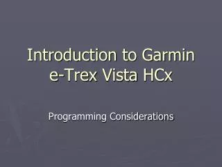 Introduction to Garmin e- Trex Vista HCx