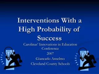 Interventions With a High Probability of Success