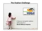 A focus on caring for orphans witha view to a World Without Orphans
