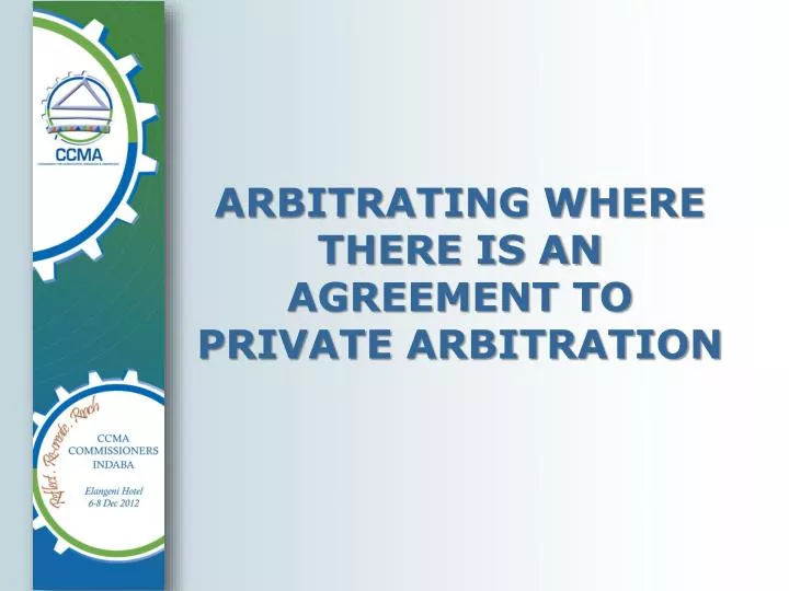 arbitrating where there is an agreement to private arbitration