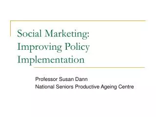 Social Marketing: Improving Policy Implementation