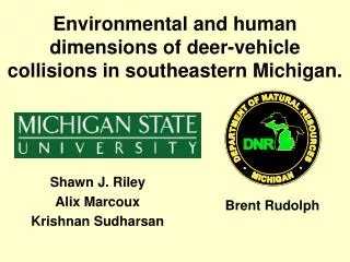 Environmental and human dimensions of deer-vehicle collisions in southeastern Michigan.