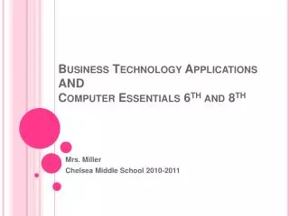 Business Technology Applications AND Computer Essentials 6 th and 8 th