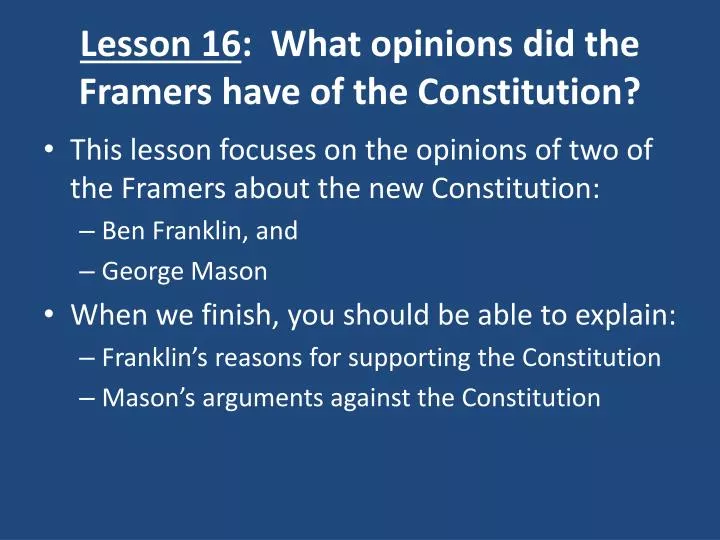 lesson 16 what opinions did the framers have of the constitution