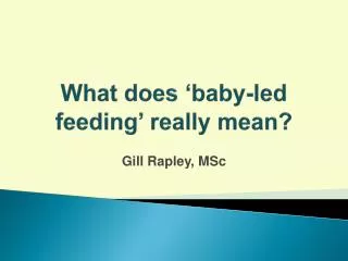 What does ‘baby-led feeding’ really mean?