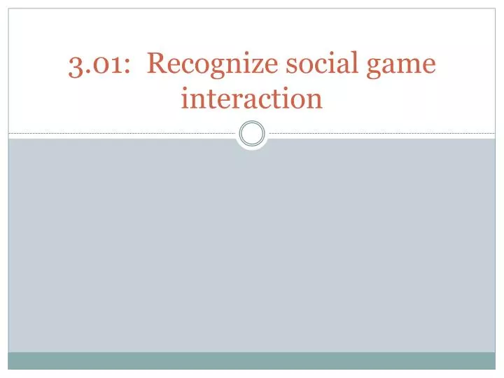 3 01 recognize social game interaction