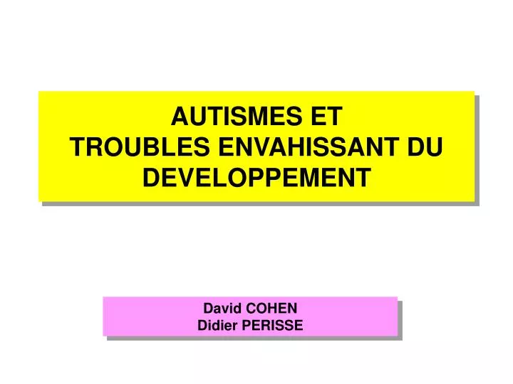 autismes et troubles envahissant du developpement