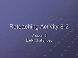 Reteaching Activity 8-2
