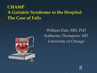 CHAMP A Geriatric Syndrome in the Hospital: The Case of Falls