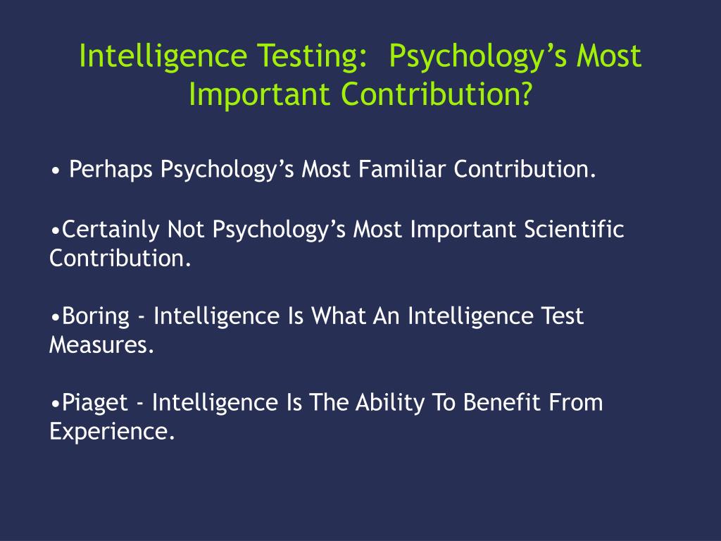 PPT - Intelligence Testing: Psychology’s Most Important Contribution ...