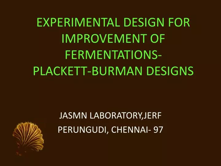 experimental design for improvement of fermentations plackett burman designs