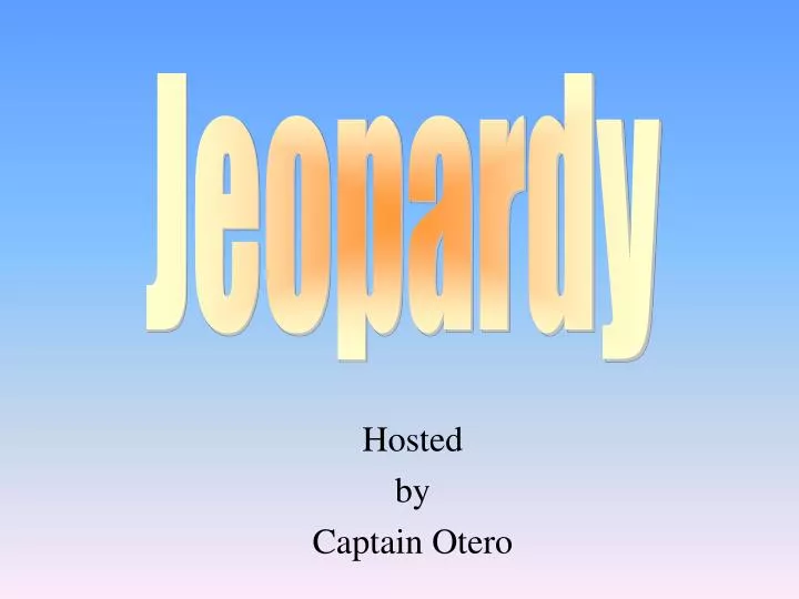 hosted by captain otero