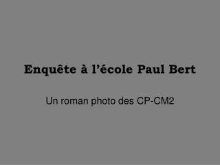 enqu te l cole paul bert