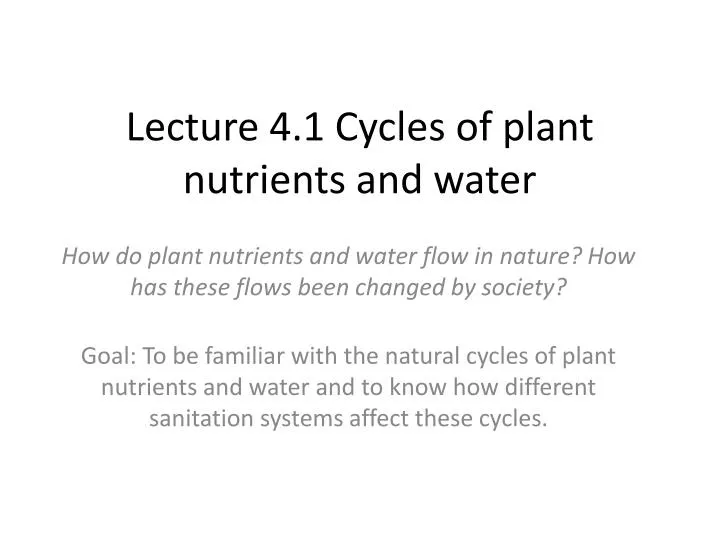 lecture 4 1 cycles of plant nutrients and water