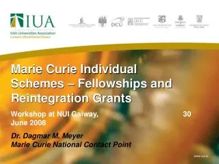 Marie Curie Individual Schemes – Fellowships and Reintegration Grants Workshop at NUI Galway,