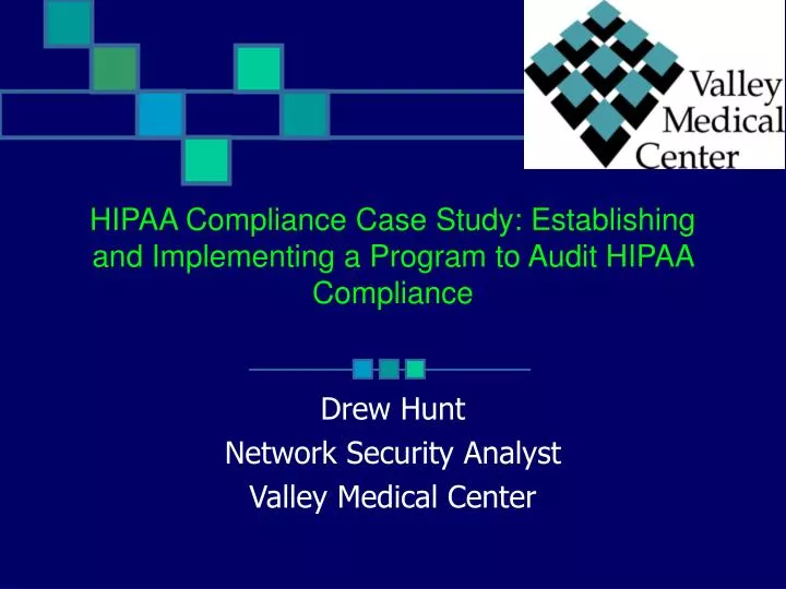hipaa compliance case study establishing and implementing a program to audit hipaa compliance