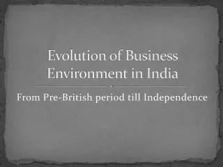 Evolution of Business Environment in India