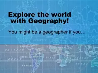 Explore the world with Geography!