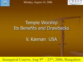 Inaugural Course, Aug 9 th – 23 rd , 2006, Bangalore