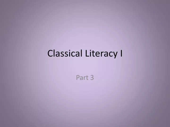 classical literacy i