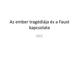 az ember trag di ja s a faust kapcsolata