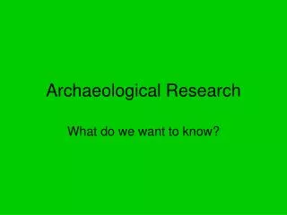 Archaeological Research