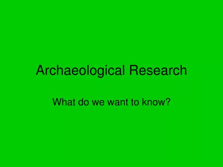 archaeological research