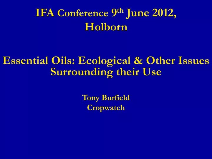 essential oils ecological other issues surrounding their use tony burfield cropwatch