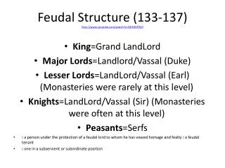 Feudal Structure (133-137) http://www.youtube.com/watch?v=QHFJEtP2iI0