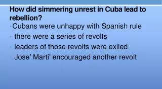 How did simmering unrest in Cuba lead to rebellion?