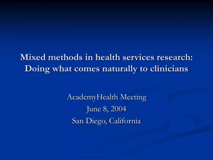 mixed methods in health services research doing what comes naturally to clinicians