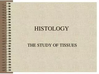 HISTOLOGY